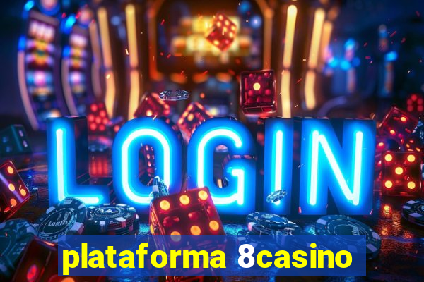 plataforma 8casino